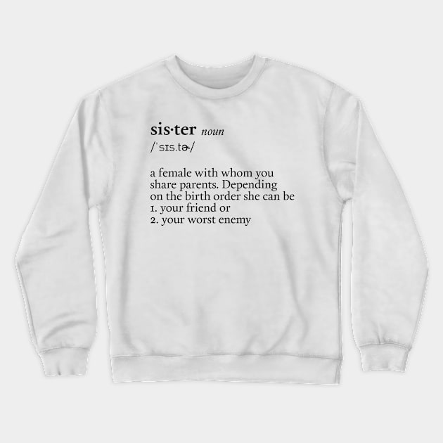 Sister Crewneck Sweatshirt by Saschken